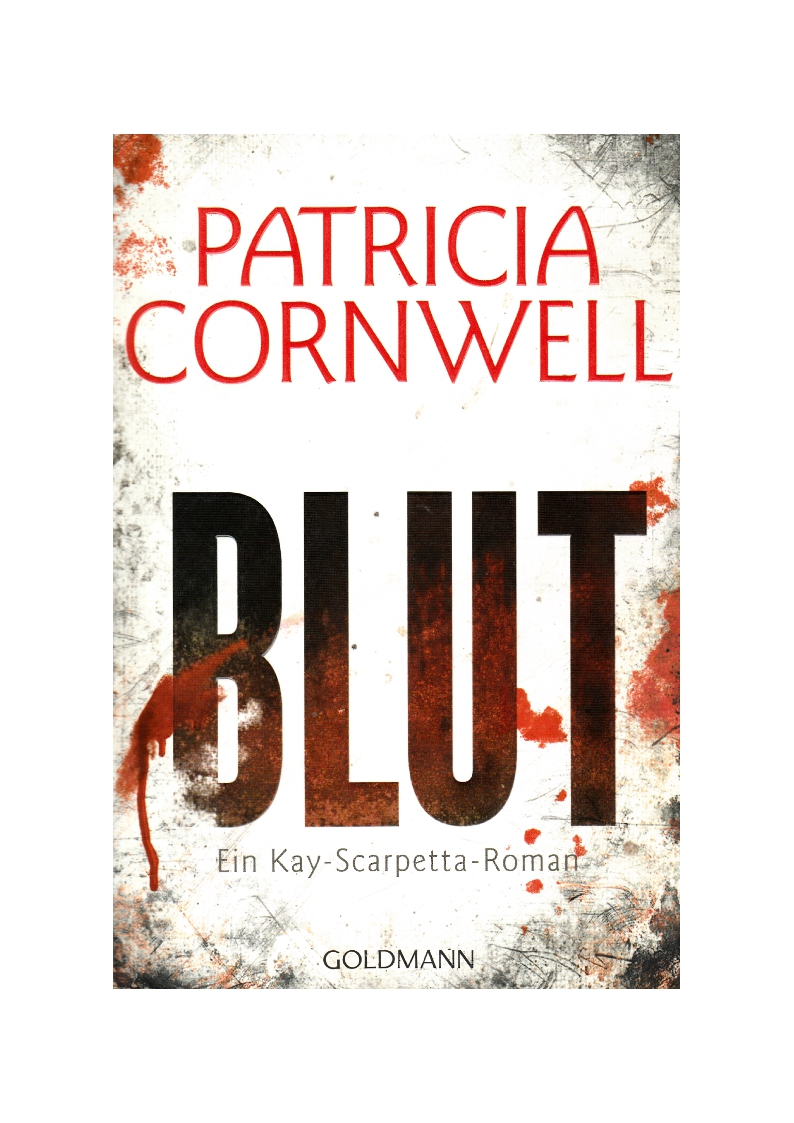 Cornwell, Blut - Ein Kay-Scarpetta-Roman - Kay Scarpetta 19.