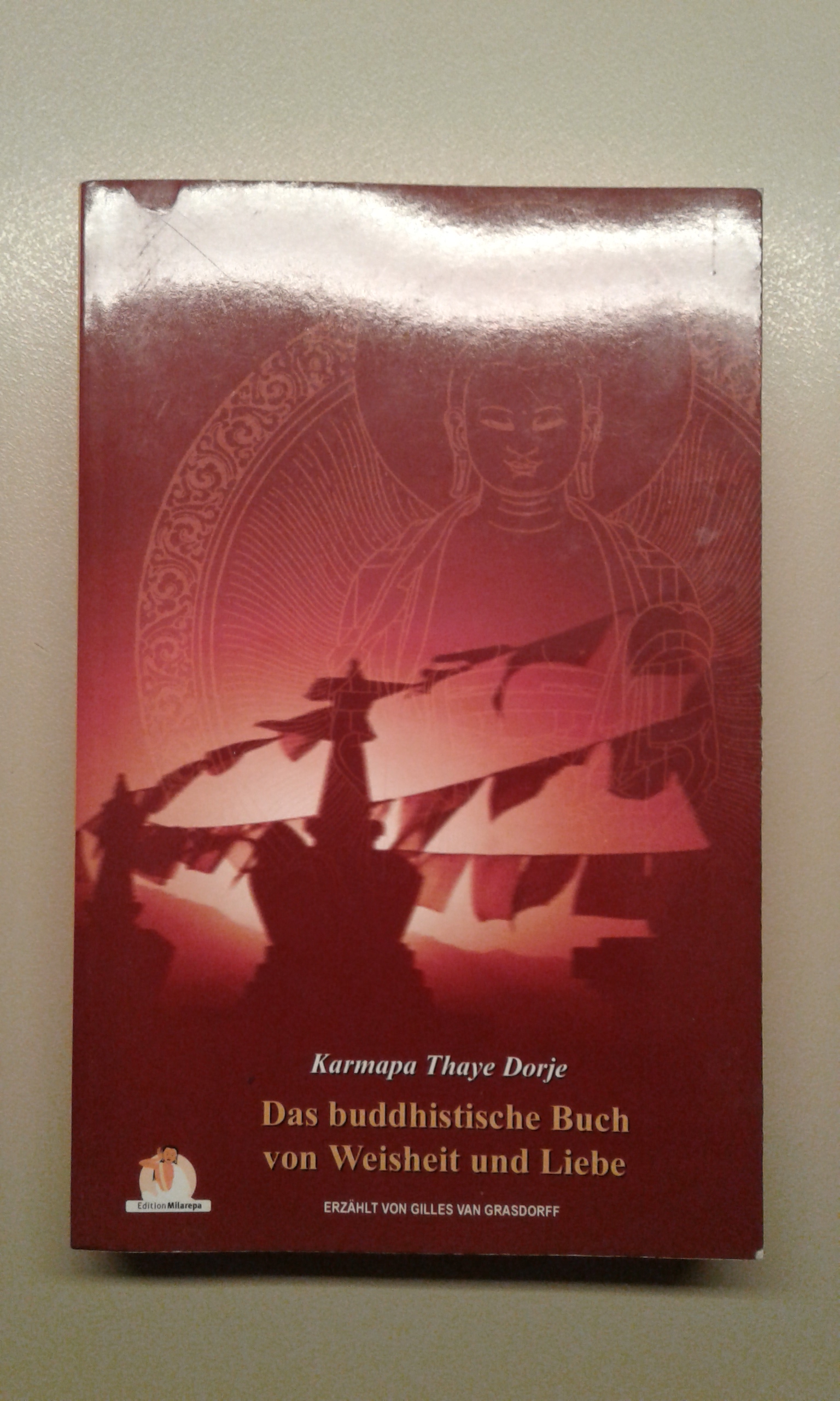 Das buddhistische Buch von Weisheit und Liebe.