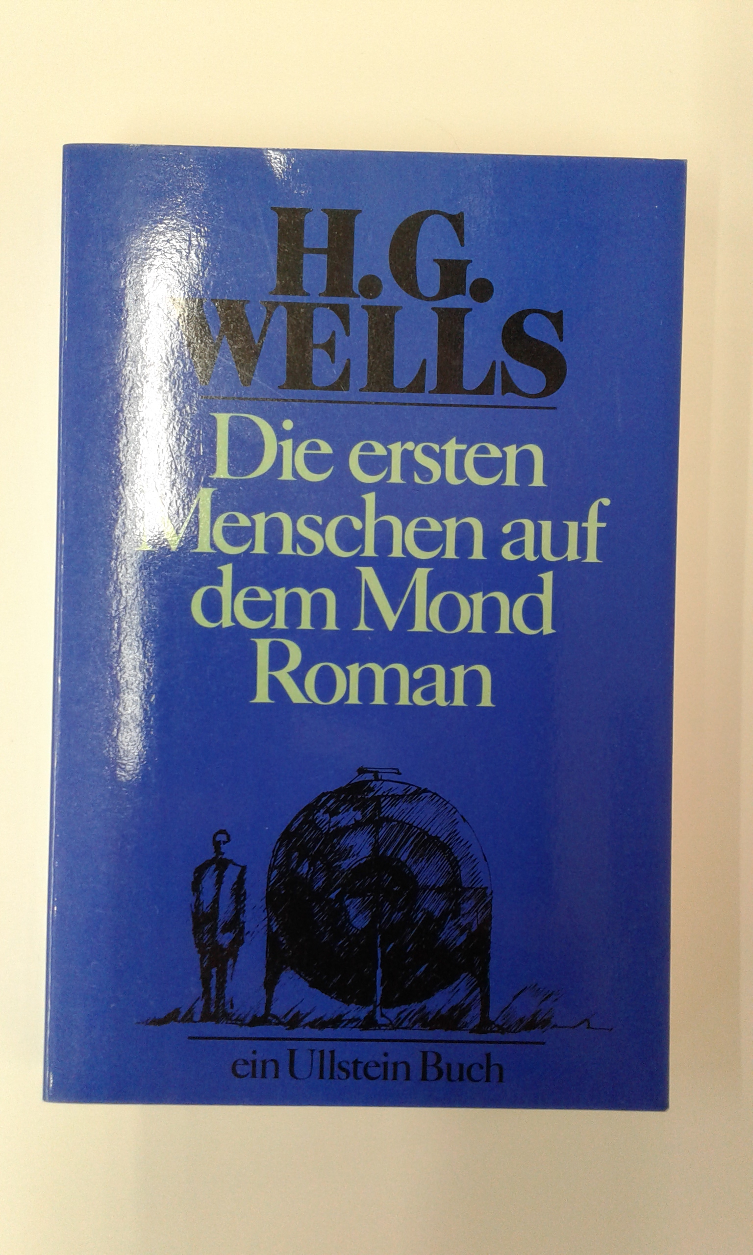 Wells, Die ersten Menschen auf dem Mond.