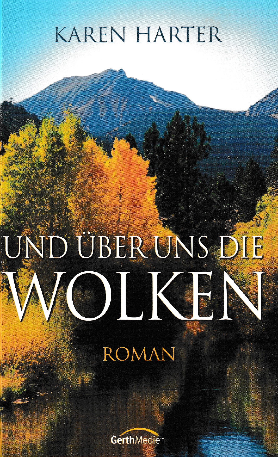 Und über uns die Wolken.