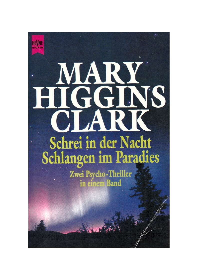 Higgins Clark, Schrei in der Nacht/ Schlangen im Paradies - Zwei Psychothriller.