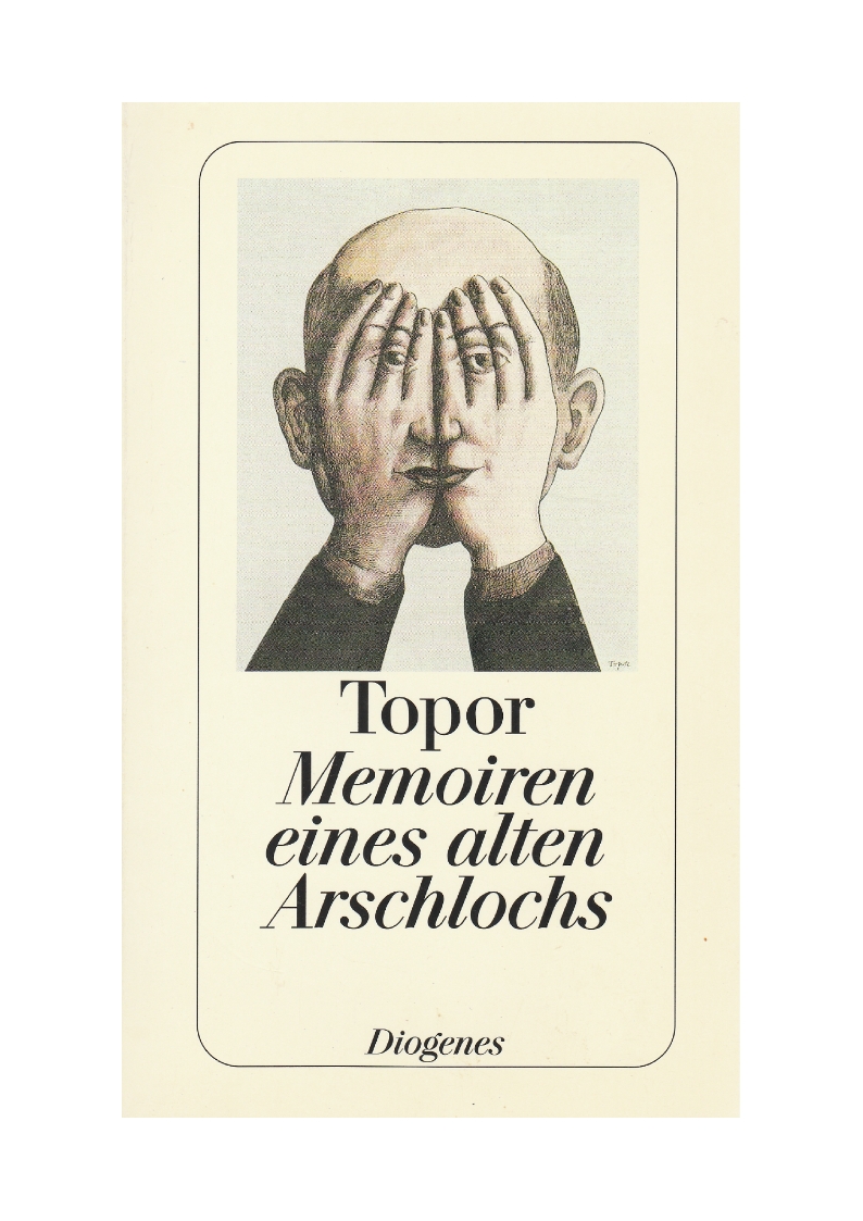 Topor, Memoiren eines alten Arschlochs.